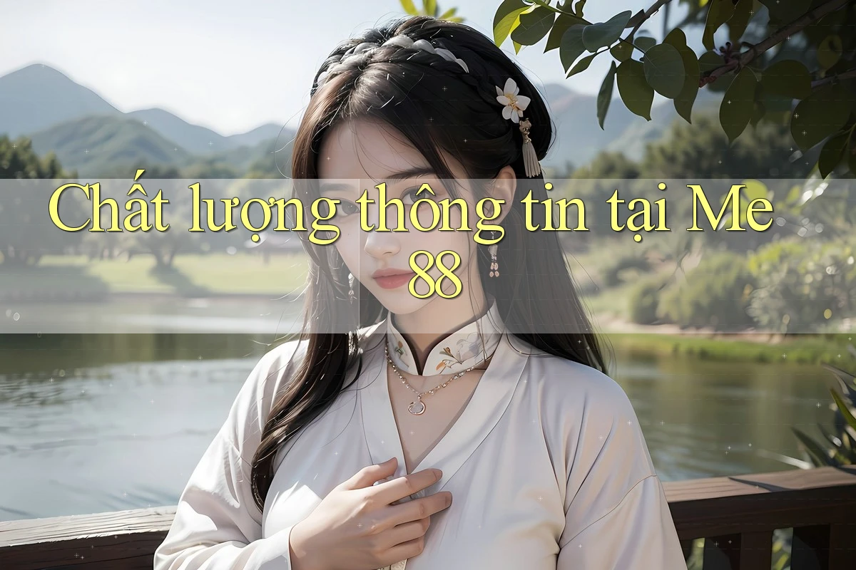 Chất lượng thông tin tại Me 88