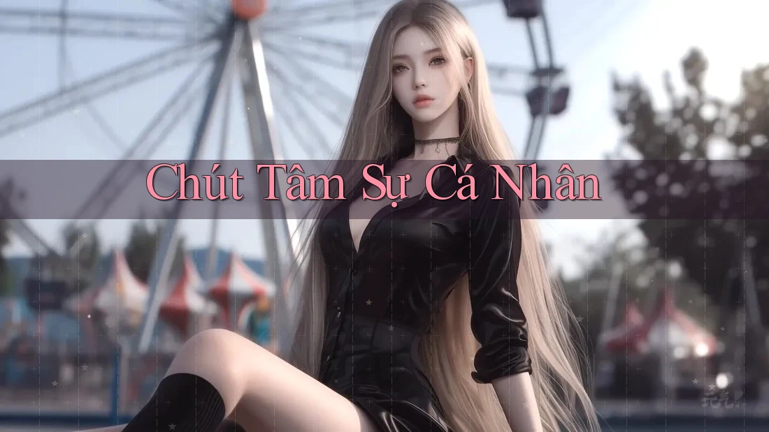 Chút Tâm Sự Cá Nhân