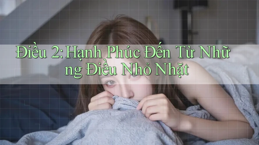 Điều 2: Hạnh Phúc Đến Từ Những Điều Nhỏ Nhặt