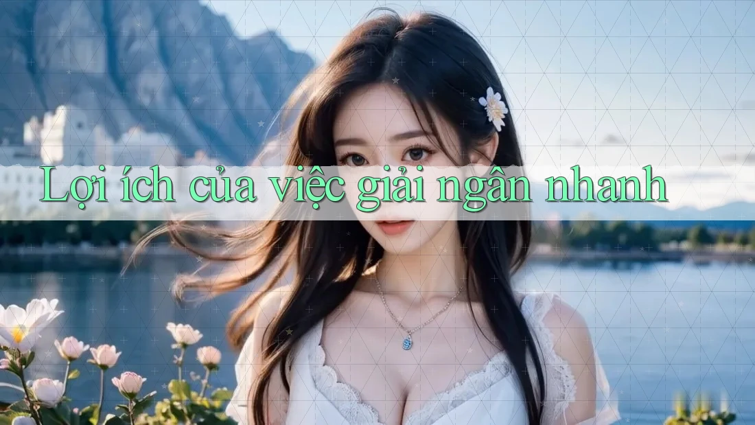 Lợi ích của việc giải ngân nhanh