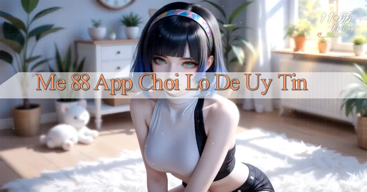 me 88 app chơi lô đề uy tín