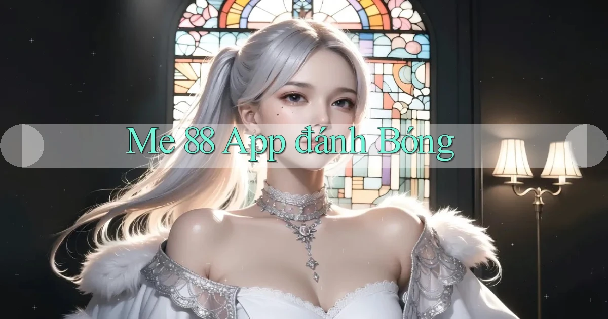 me 88 app đánh bóng