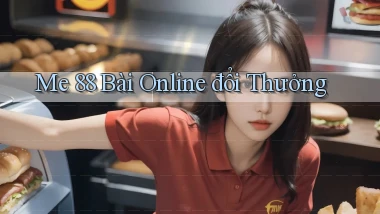 me 88 bài online đổi thưởng