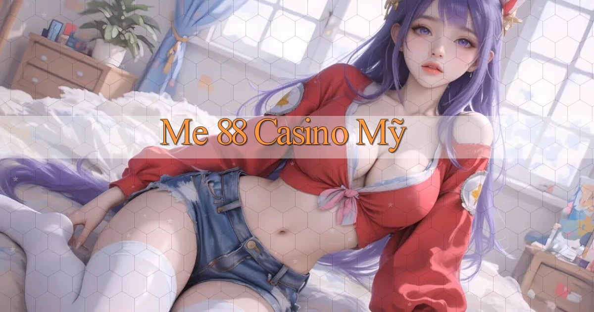 me 88 casino mỹ