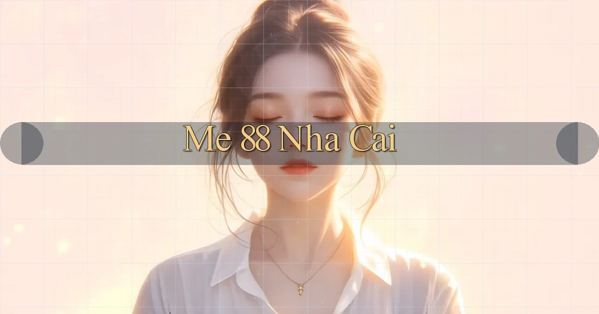 me 88 nha cai