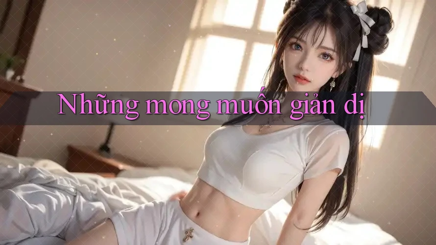 Những mong muốn giản dị