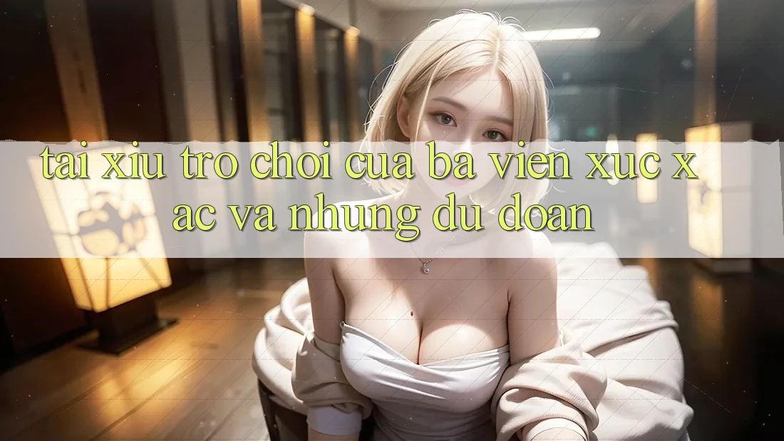 “Tài Xỉu” – Trò Chơi Của Ba Viên Xúc Xắc Và Những Dự Đoán