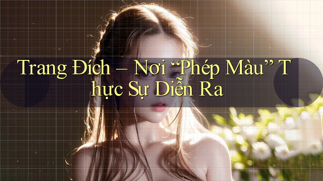 Trang Đích – Nơi “Phép Màu” Thực Sự Diễn Ra
