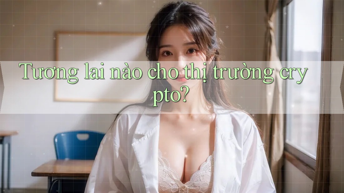 Tương lai nào cho thị trường crypto?