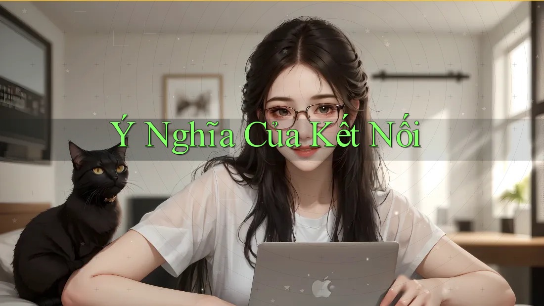 Ý Nghĩa Của Kết Nối